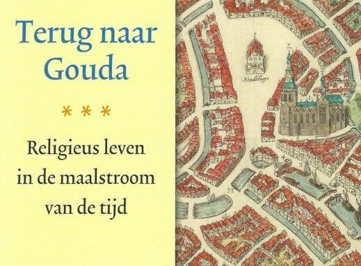 de Verenig­ing voor Ned­er­landse Kerkgeschiede­nis presenteert bundel 'Terug naar Gouda'